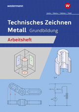 Technisches Zeichnen Metall - Nöthen, Georg; Kutka, Helmut; Rieß, Helmut; Marku, Josef