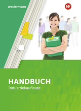 Handbuch Industriekaufleute - Bentin, Margit; Philipp, Katrin; Meyer, Thomas; Kreye, Thomas; Böker, Jürgen; Scharf, Dirk; Brunn, Hartwig; Hemmer-Hiltenkamp Menges, Marlies; Flammann, Wilfried; Richter, Klaus; Zimmer-Bentin, Dieter; Volke, Horst; Schultheis, Markus; Huge, Jörn; Rothe, Siegfried