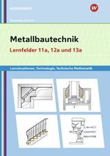 Metallbautechnik: Technologie, Technische Mathematik - Moosmeier, Gertraud; Reuschl, Werner