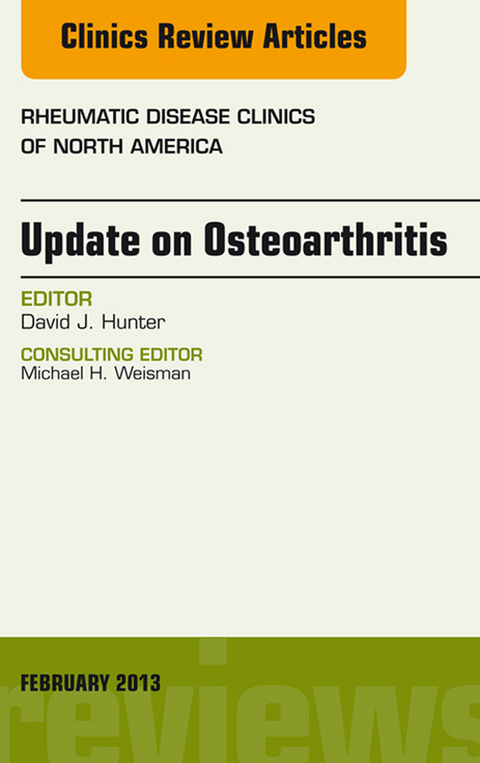 Update on Osteoarthritis, An Issue of Rheumatic Disease Clinics -  David J. Hunter