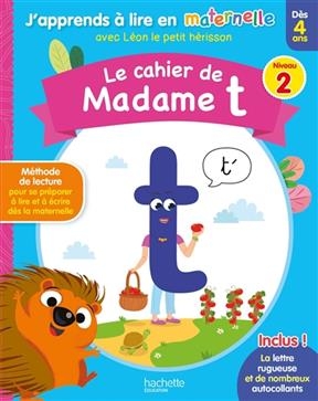 Le cahier de madame t : niveau 2 : dès 4 ans