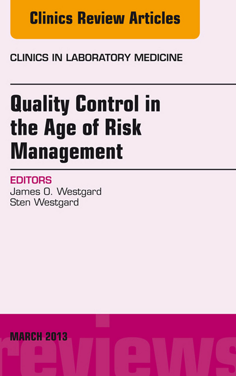 Quality Control in the age of Risk Management, An Issue of Clinics in Laboratory Medicine - 