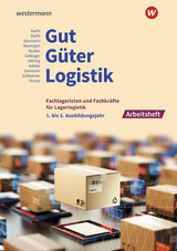 Gut - Güter - Logistik: Fachlageristen und Fachkräfte für Lagerlogistik - Schliebner, Inka; Barth, Volker; Strube, Jörg; Jähring, Axel; Busker, Werena; Sanmann, Kay; Kähler, Volker; Baumgart, Michael; Barth, Dominik