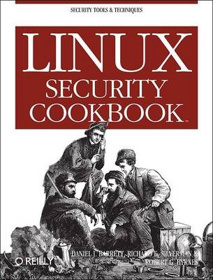 Linux Security Cookbook -  Daniel J. Barrett,  Robert G. Byrnes,  Richard E. Silverman