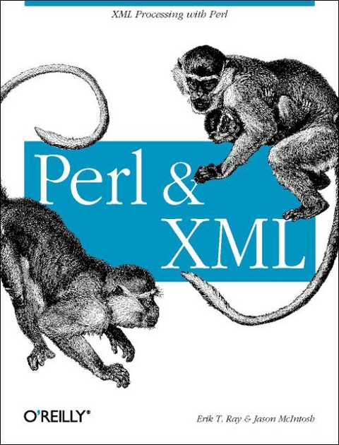 Perl and XML -  Jason McIntosh,  Erik T. Ray