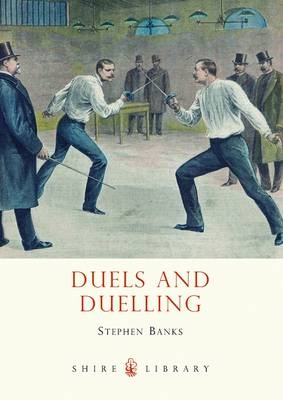 Duels and Duelling -  Stephen Banks