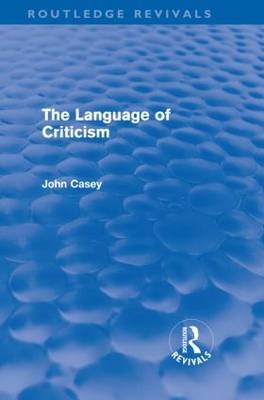 The Language of Criticism (Routledge Revivals) -  John Casey