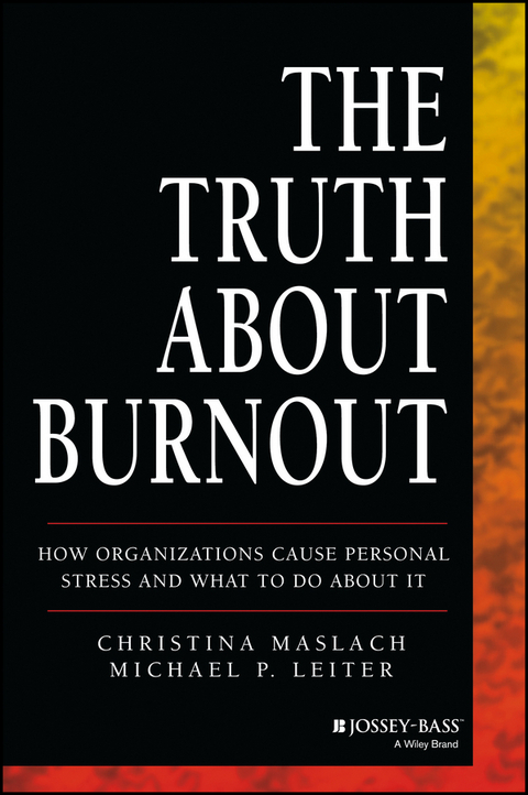 The Truth About Burnout - Christina Maslach, Michael P. Leiter