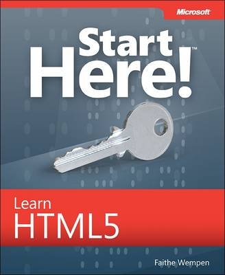 Start Here! Learn HTML5 -  Faithe Wempen