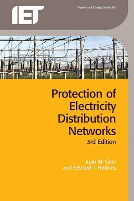 Protection of Electricity Distribution Networks -  Juan M. Gers,  Edward J. Holmes