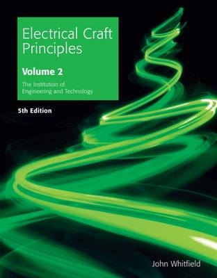 Electrical Craft Principles, Volume 2 -  John Whitfield