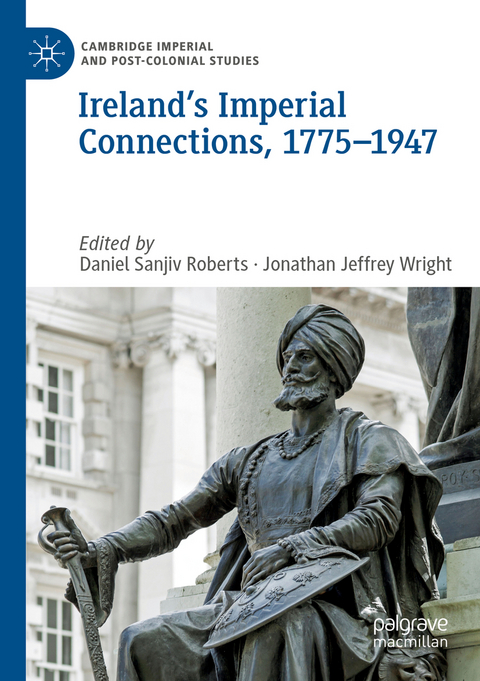 Ireland’s Imperial Connections, 1775–1947 - 