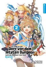 Ein Landei aus dem Dorf vor dem letzten Dungeon sucht das Abenteuer in der Stadt Light Novel 02 - Toshio Satou, Nao Watanuki, Miryll Ihrens