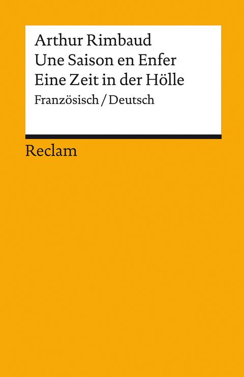 Une Saison en Enfer / Eine Zeit in der Hölle. Französisch/Deutsch - Arthur Rimbaud