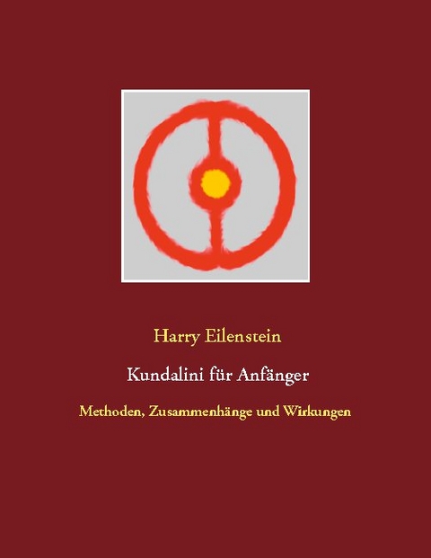 Kundalini für Anfänger - Harry Eilenstein