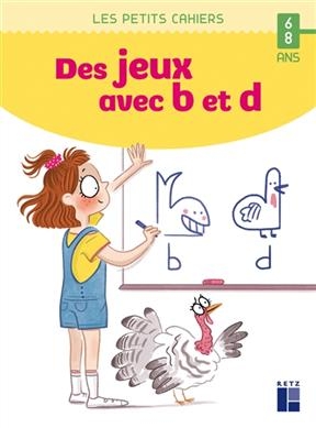 Des jeux avec b et d : 6-8 ans - Anaïs Mourgues