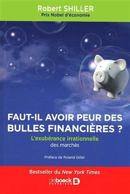 FAUT IL AVOIR PEUR DES BULLES FINANCIERE -  SHILLER ED 2016