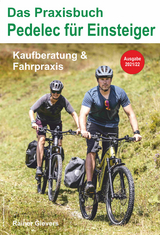 Das Praxisbuch Pedelec für Einsteiger - Kaufberatung & Fahrpraxis - Rainer Gievers