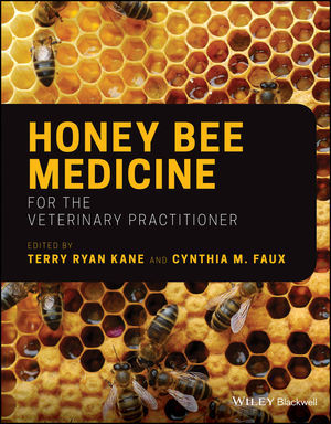 Honey Bee Medicine for the Veterinary Practitioner - 