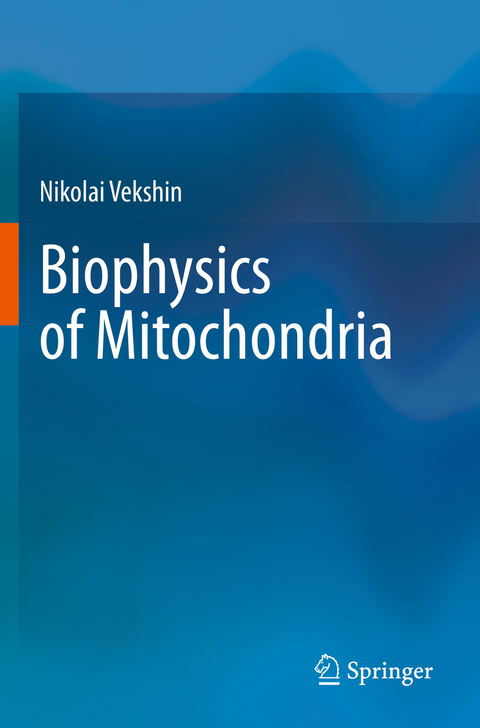 Biophysics of Mitochondria - Nikolai Vekshin