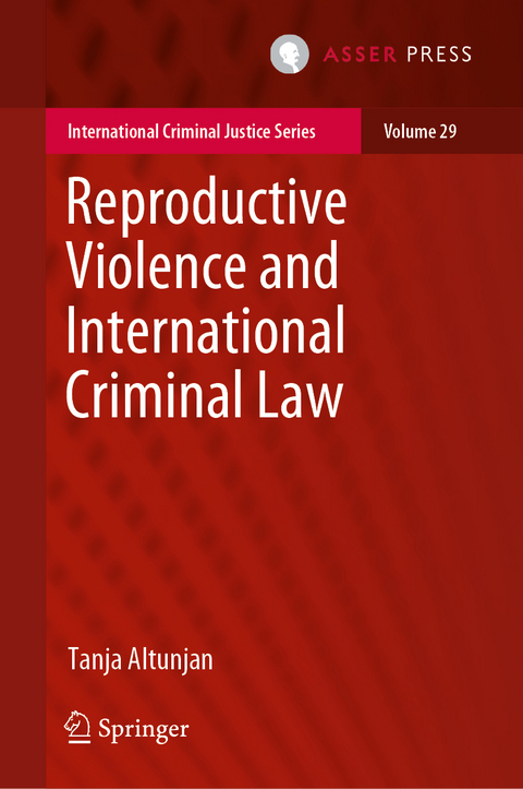 Reproductive Violence and International Criminal Law - Tanja Altunjan