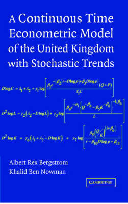 Continuous Time Econometric Model of the United Kingdom with Stochastic Trends -  Albert Rex Bergstrom,  Khalid Ben Nowman