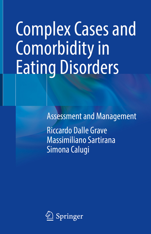 Complex Cases and Comorbidity in Eating Disorders - Riccardo Dalle Grave, Massimiliano Sartirana, Simona Calugi