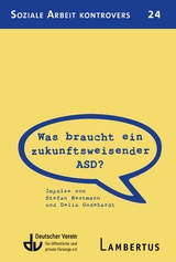 Was braucht ein zukunftsweisender ASD? - Stefan Bestmann, Delia Godehardt