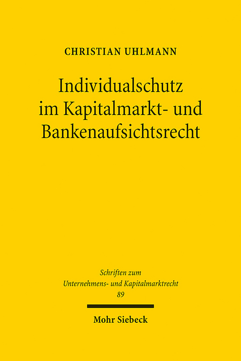 Individualschutz im Kapitalmarkt- und Bankenaufsichtsrecht - Christian Uhlmann