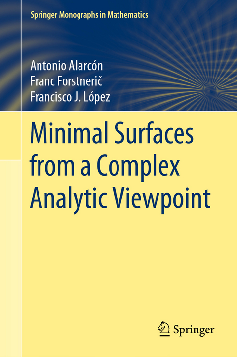 Minimal Surfaces from a Complex Analytic Viewpoint - Antonio Alarcón, Franc Forstnerič, Francisco J. López