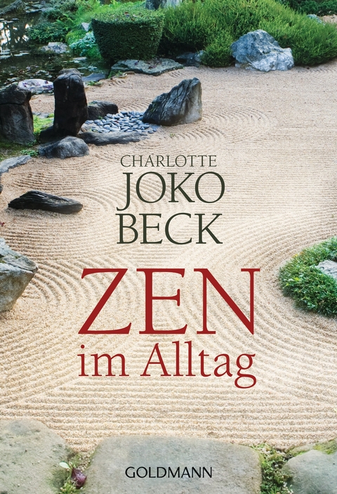 Zen im Alltag -  Charlotte Joko Beck