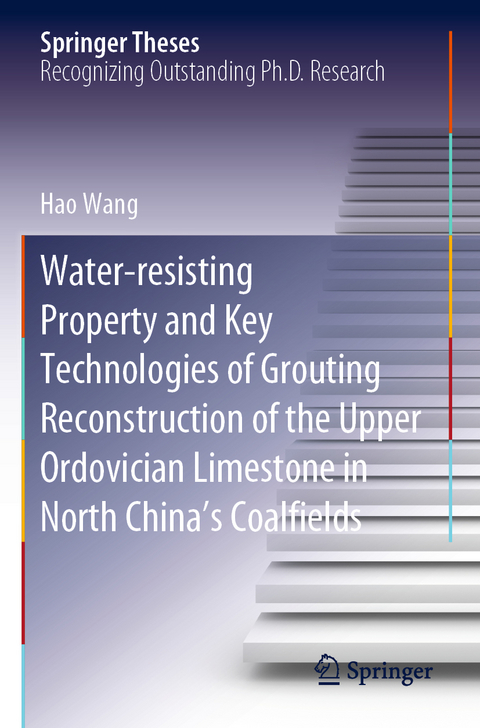 Water-resisting Property and Key Technologies of Grouting Reconstruction of the Upper Ordovician Limestone in North China’s Coalfields - Hao Wang