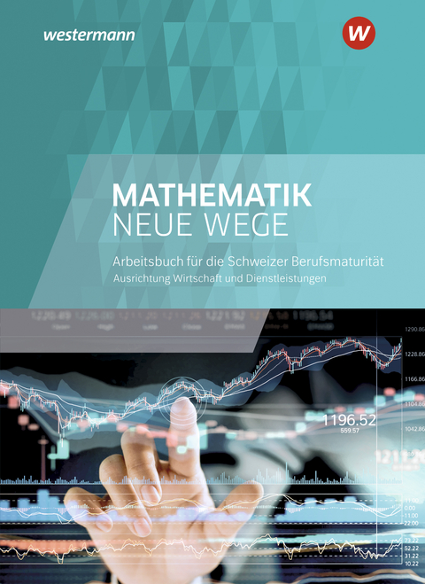 Mathematik Neue Wege SII - Ausgabe für die Berufsmaturität in der Schweiz