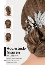 Hochsteckfrisuren mit Loop Tool - Annerose Cutivel