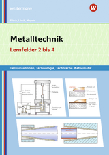 Metalltechnik Lernsituationen, Technologie, Technische Mathematik - Lösch, Erwin; Frisch, Heinz; Büchele, Manfred; Megele, Thomas