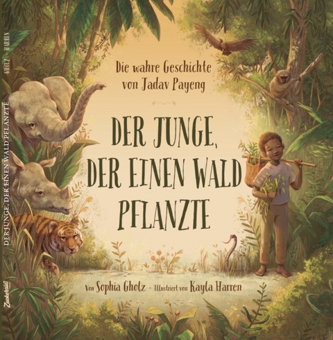 Der Junge, der einen Wald pflanzte - Sophia Gholz