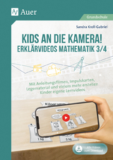 Kids an die Kamera! Erklärvideos Mathematik 3/4 - Sandra Kroll-Gabriel