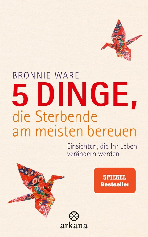 5 Dinge, die Sterbende am meisten bereuen -  Bronnie Ware