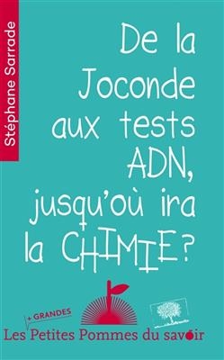 De la Joconde aux tests ADN : jusqu'où ira la chimie ? - Stéphane Sarrade