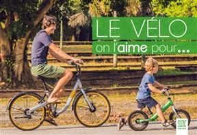 Le vélo, on l'aime pour...