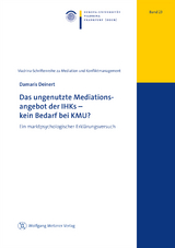 Das ungenutzte Mediationsangebot der IHK – kein Bedarf bei KMU? - Damaris Deinert