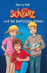 Der Schlunz und die barfüßigen Riesen - Harry Voß