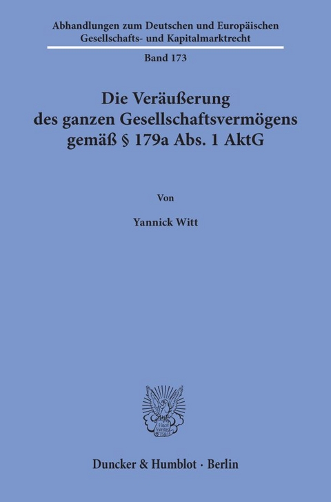 Die Veräußerung des ganzen Gesellschaftsvermögens gemäß § 179a Abs. 1 AktG. - Yannick Witt