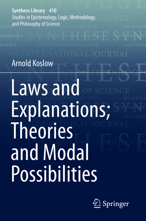 Laws and Explanations; Theories and Modal Possibilities - Arnold Koslow