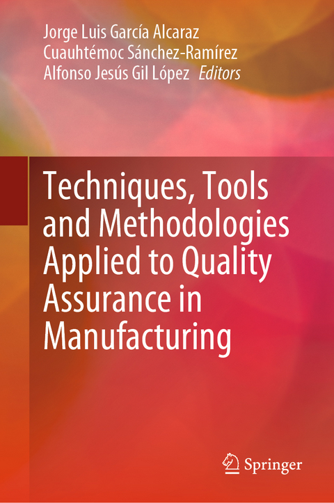 Techniques, Tools and Methodologies Applied to Quality Assurance in Manufacturing - 