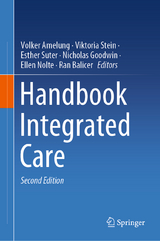 Handbook Integrated Care - Amelung, Volker; Stein, Viktoria; Suter, Esther; Goodwin, Nicholas; Nolte, Ellen; Balicer, Ran