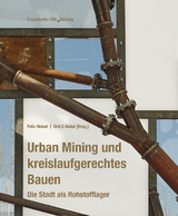 Urban Mining und kreislaufgerechtes Bauen - Felix Heisel, Dirk E. Hebel