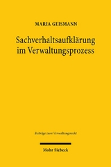 Sachverhaltsaufklärung im Verwaltungsprozess - Maria Geismann