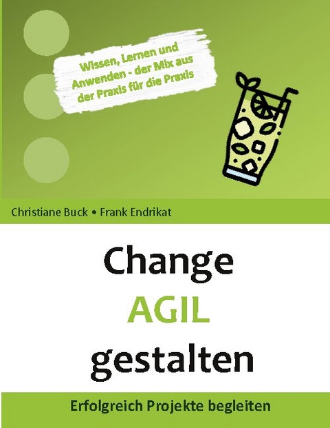 Change Agil gestalten - Christiane Buck, Frank Endrikat