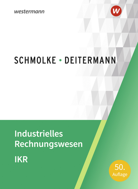 Industrielles Rechnungswesen - IKR - Manfred Deitermann, Björn Flader, Wolf-Dieter Rückwart, Susanne Stobbe